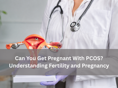 Can You Get Pregnant With PCOS? Understanding Fertility and Pregnancy can-you-get-pregnant-with-pcos